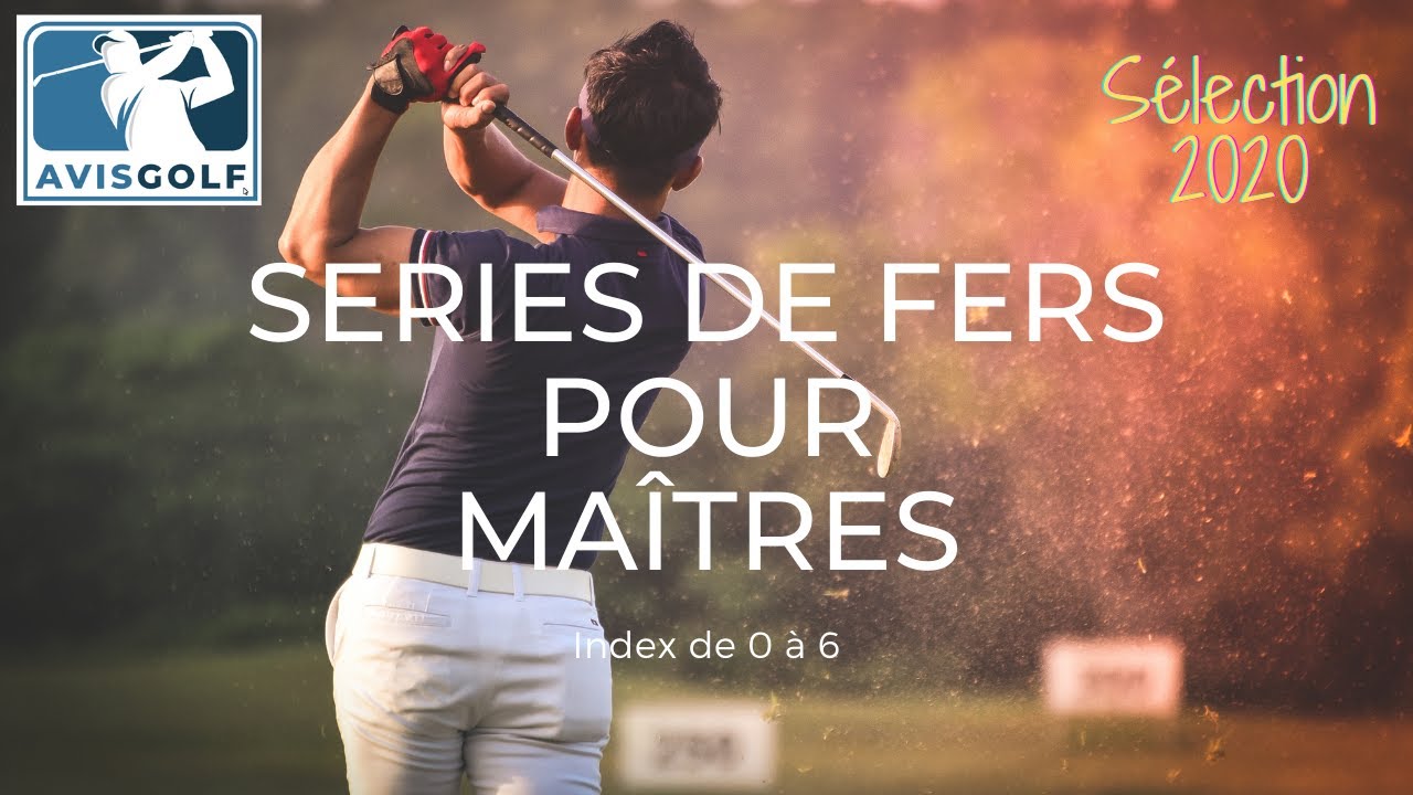 Fers pour Ma&icirc;tres : la s&eacute;lection AVISGOLF 2020.