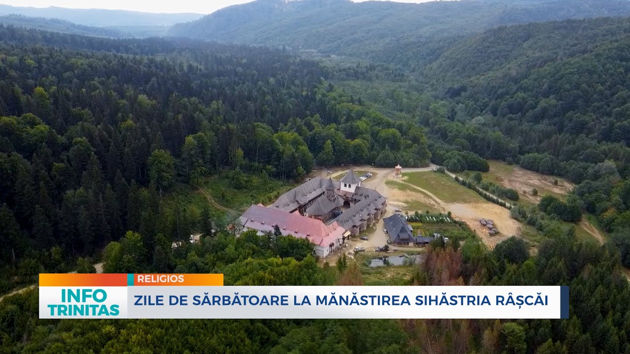 Zile de sărbătoare la Mănăstirea Sihăstria Râșcăi