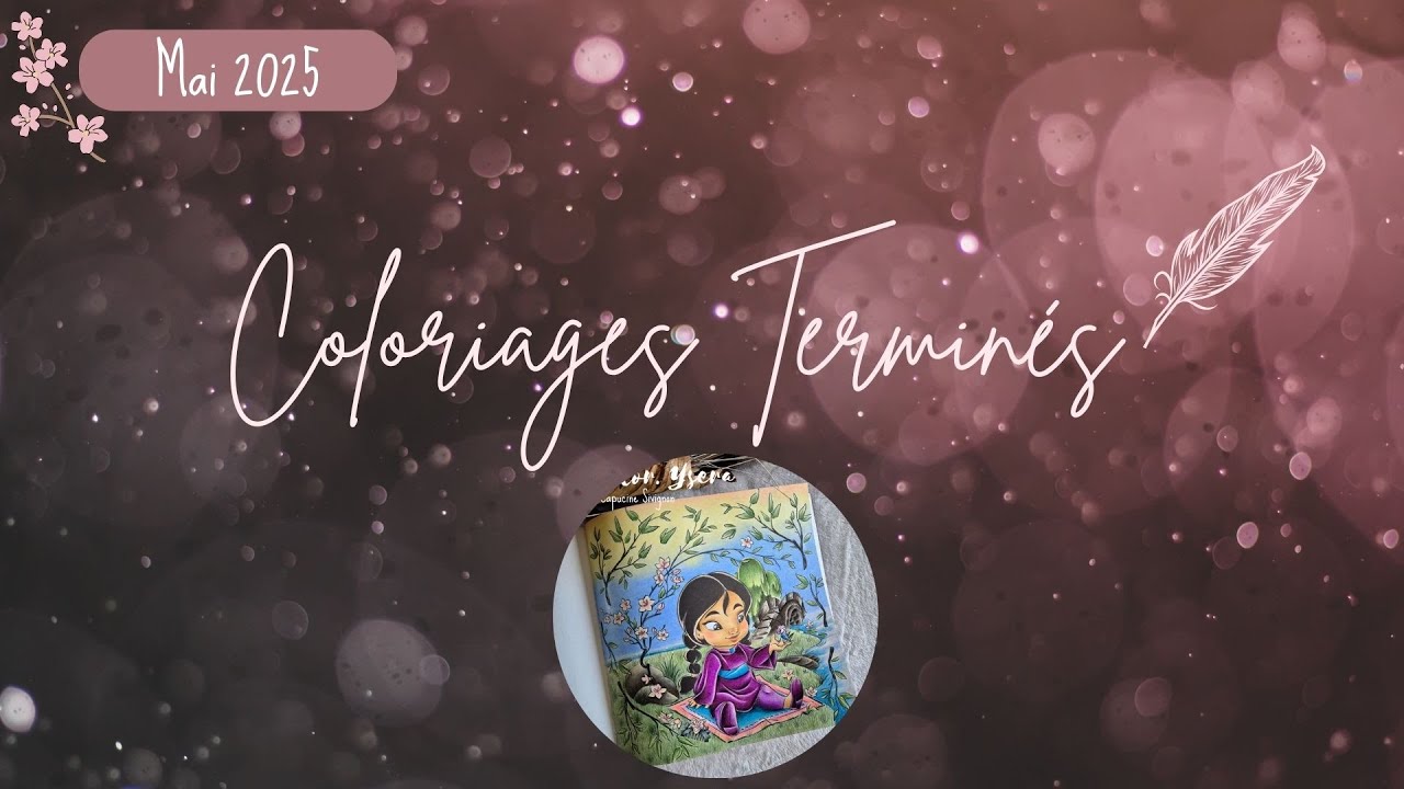 🌸 COLORIAGES TERMINÉS | Mai 2025 🌸
