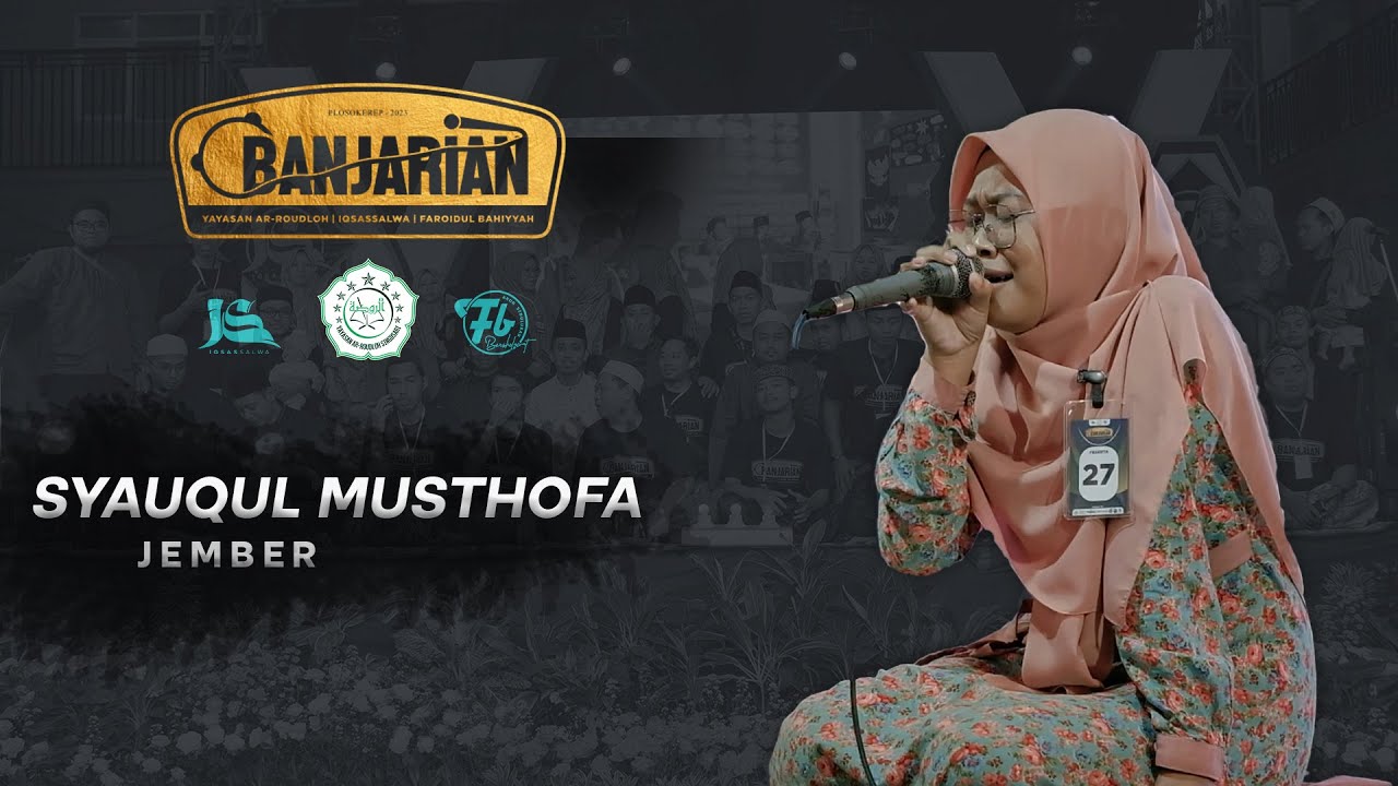 SYAUQUL MUSTHOFA (JEMBER) | BANJARIAN 2023