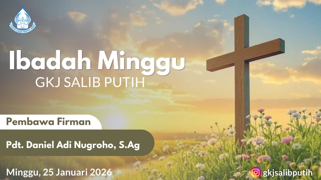 Ibadah Minggu, 25 Januari 2026, GKJ SALIB PUTIH