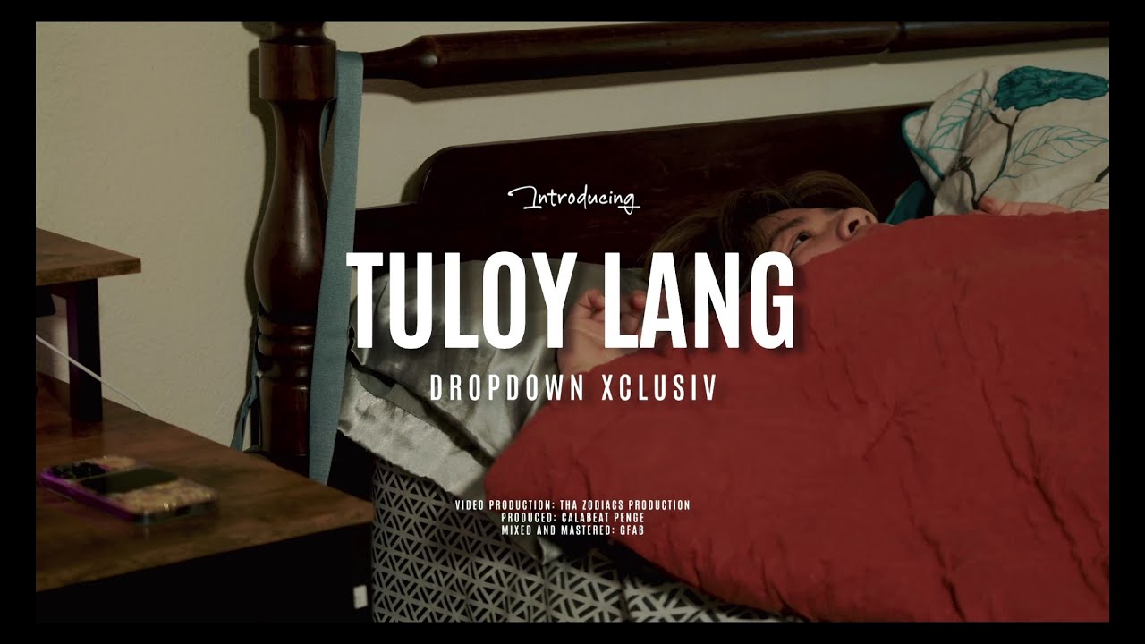 DropDown Xclusiv - Tuloy Lang (Official Music Video)