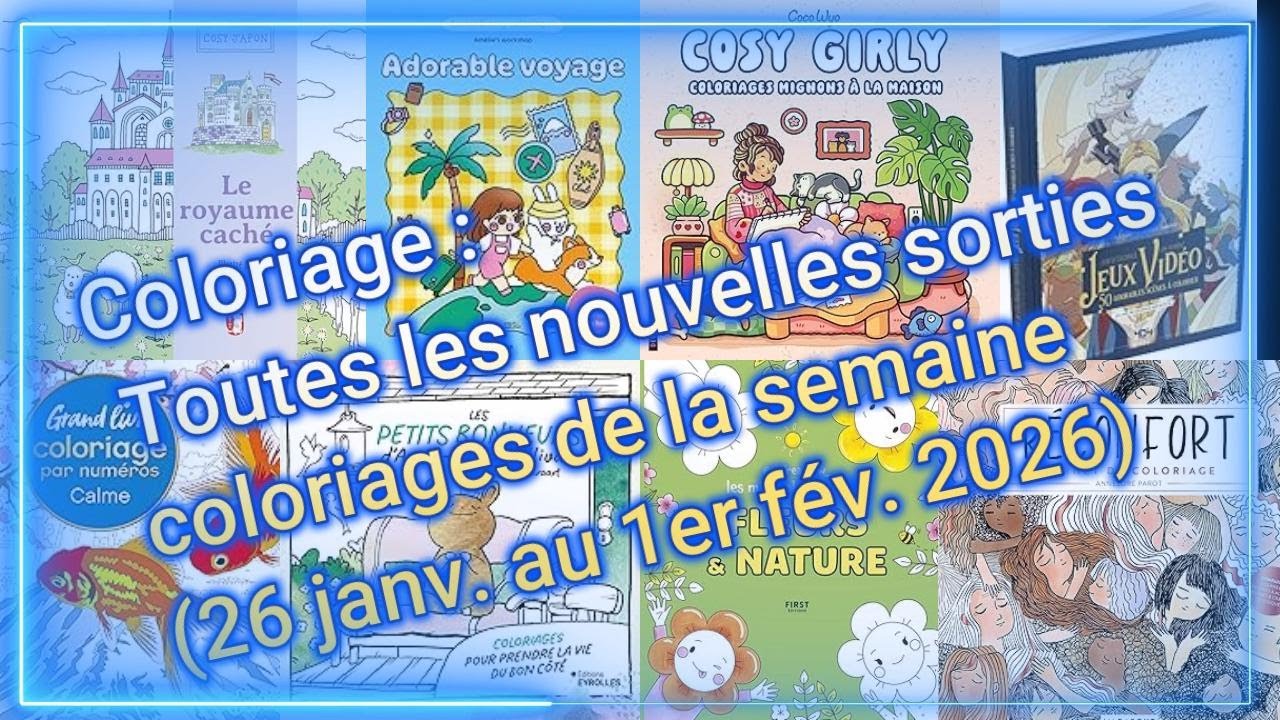 Coloriage : Toutes les nouvelles sorties coloriages de la semaine (26 janv. au 1er fév. 2026)
