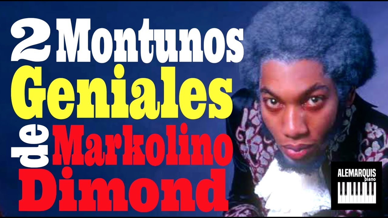 2 Montunos geniales de Markolino Dimond