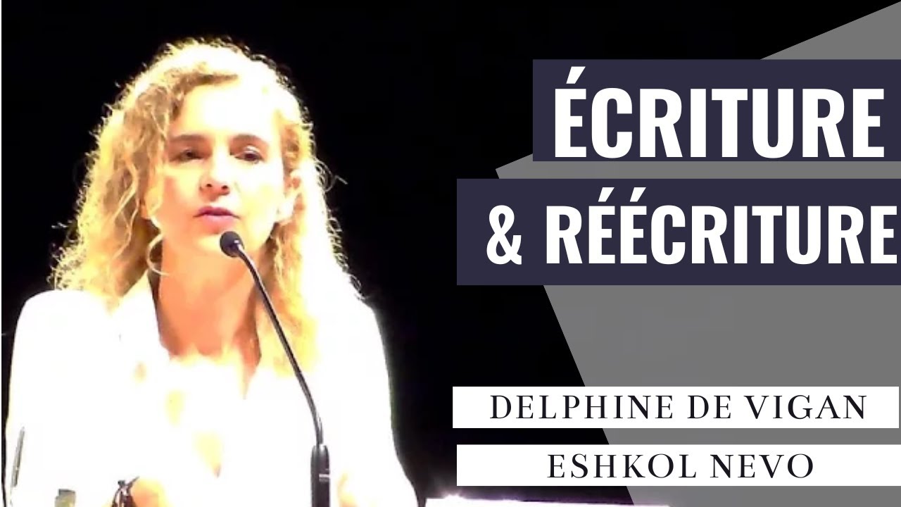 Delphine de Vigan & Eshkol Nevo : Écriture et de réécriture