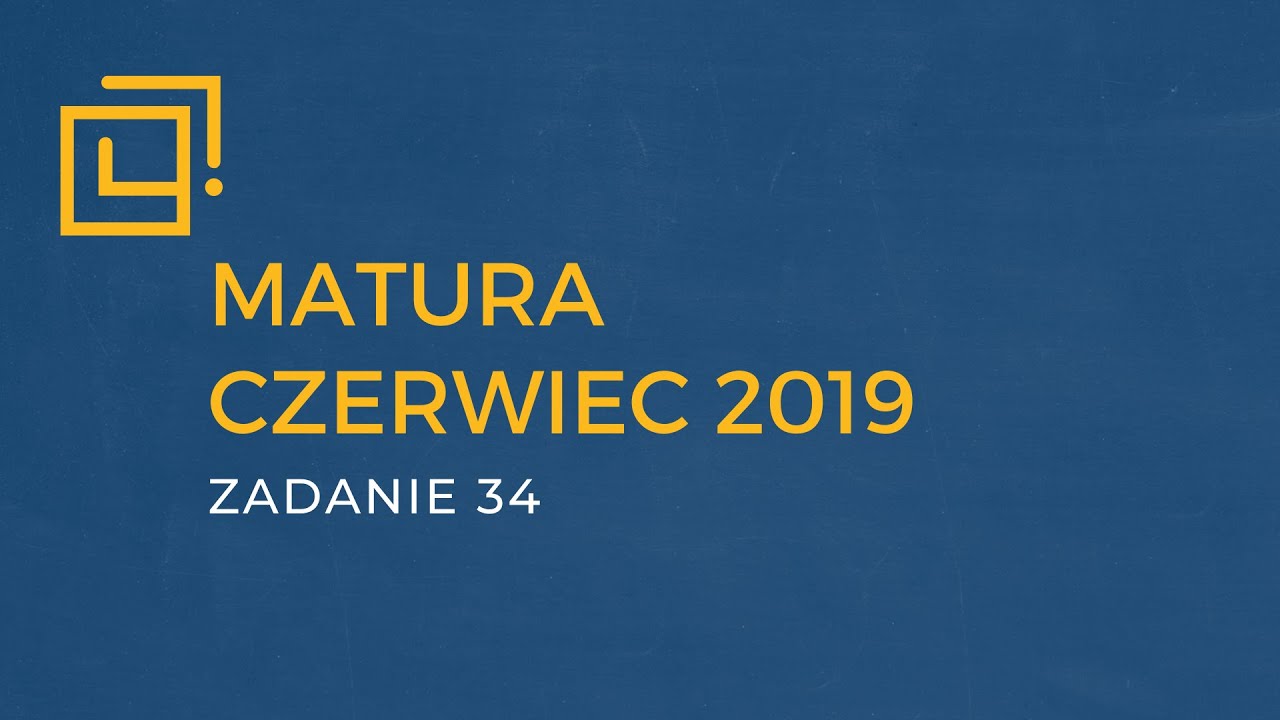 Matura matematyka czerwiec 2019 [zadanie 34]