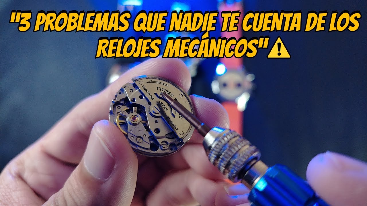 ⚠️Lo Malo de los Relojes Mec&aacute;nicos (Autom&aacute;ticos y Manuales)⌚