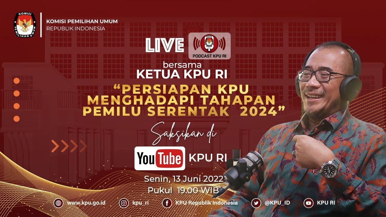 Live Podcast KPU RI bersama Ketua KPU RI - Persiapan KPU Menghadapi Tahapan Pemilu Serentak 2024