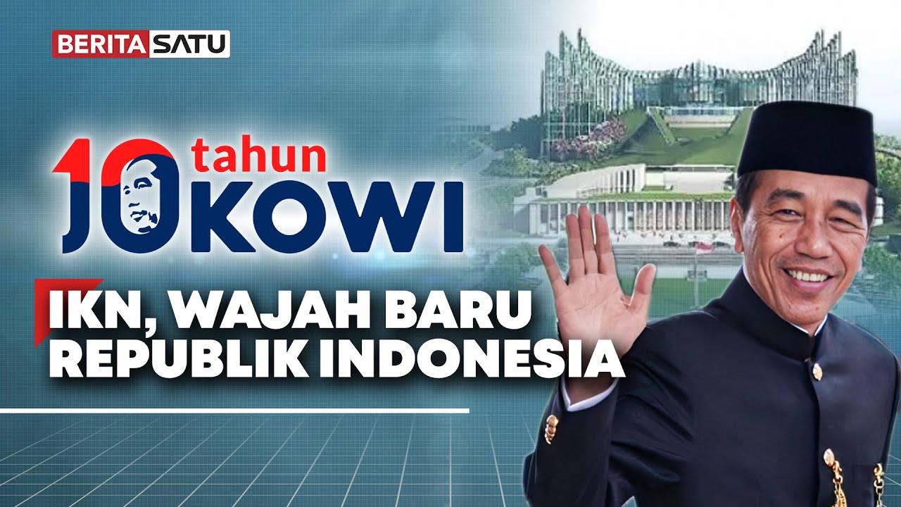 🔴 LIVE | 10 Tahun Jokowi: IKN, Wajah Baru Republik Indonesia