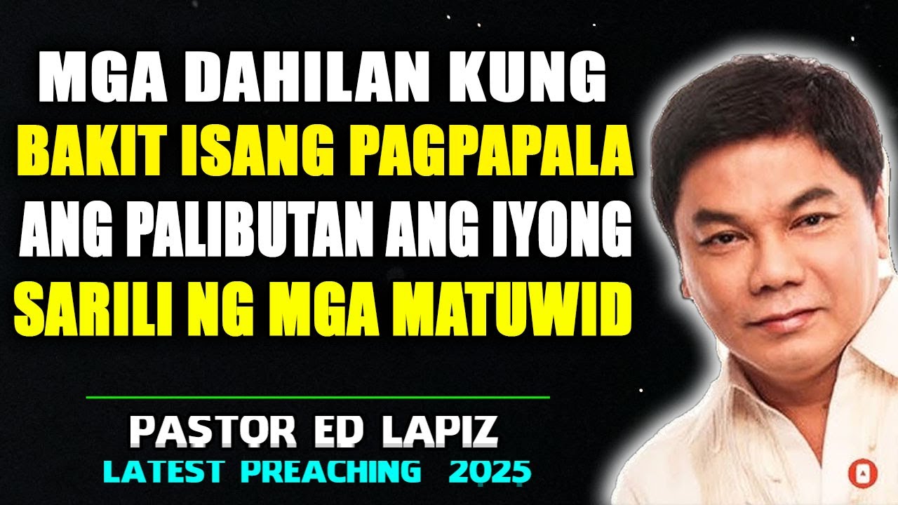 Mga Dahilan Kung Bakit Isang Pagpapala ang Palibutan ang Iyong Sarili ng mga Matuwid - Ed Lapiz