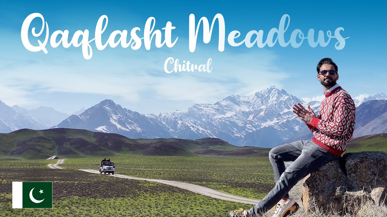 Chitral Unveiled:Qaqlasht Meadows and the Thrill of the Drive