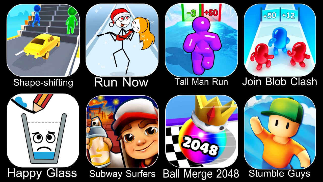 Shape Shifting,Run Now,Tall Man Run,Join Blob Clash,Happy Glass,Subway Surfers,Ball Merge 2048