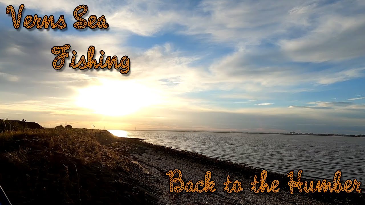 VERNS SEA FISHING | FIRST TRIP TO THE RIVER HUMBER A GLORIOUS DAY AND HOW ITS CHANGED