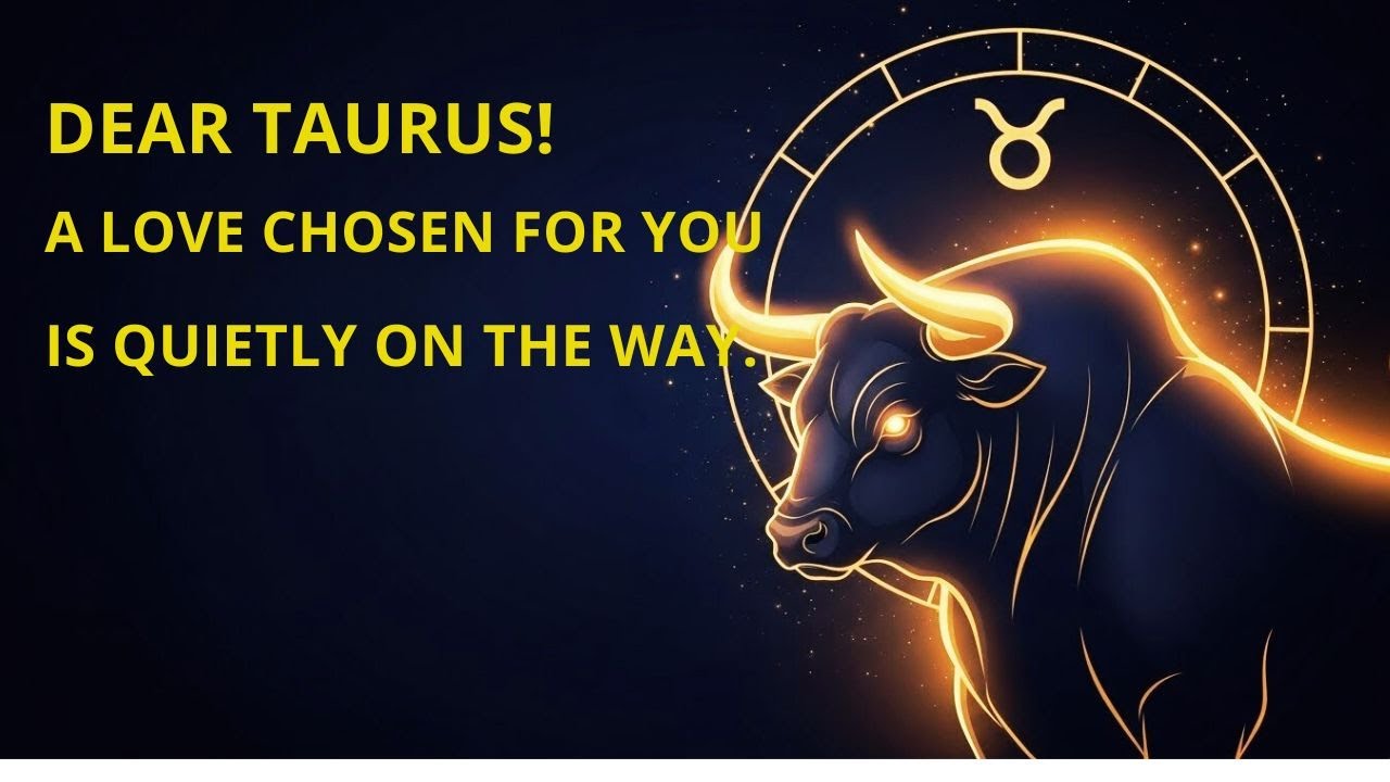 ♉💘 TAURUS &ndash; GOD IS SENDING SOMEONE WHO TRULY LOVES YOU