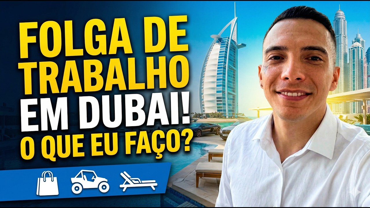 MINHA FOLGA DE TRABALHO EM DUBAI - Vivendo em Dubai
