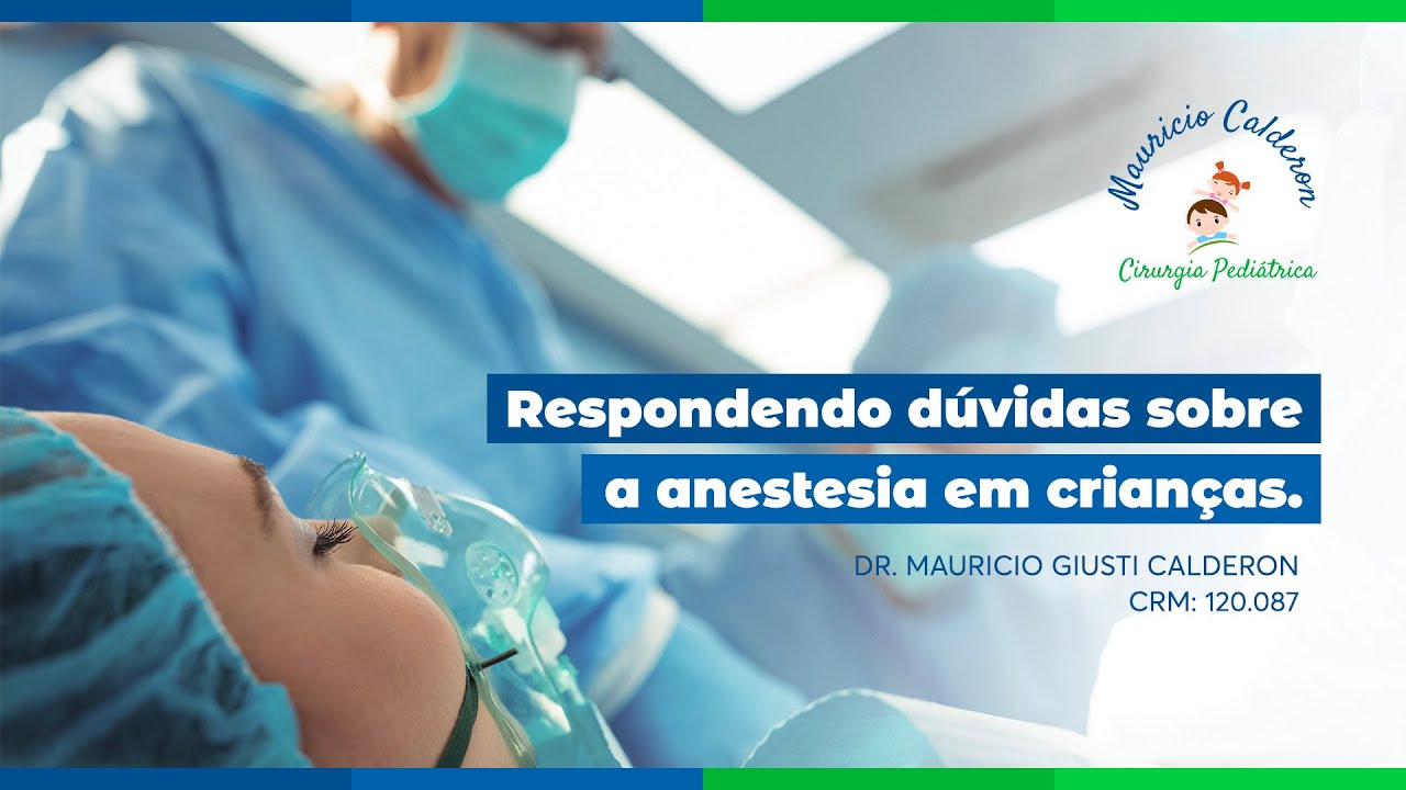 Respondendo dúvidas sobre a anestesia em crianças.