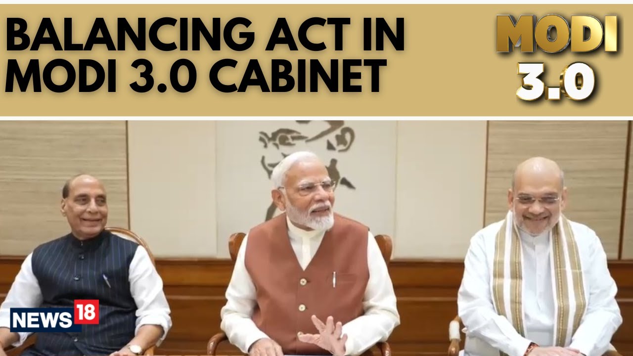 Modi 3.0 | Why It Is A Balancing Act Of Politics, Coalition Dynamics, Priorities And Loyalty | N18V