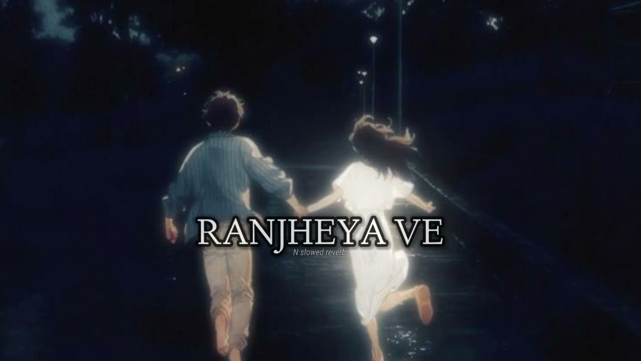 RANJHEYA VE – Zain Zohaib (slowed+reverb) lofi song N slowed reverb