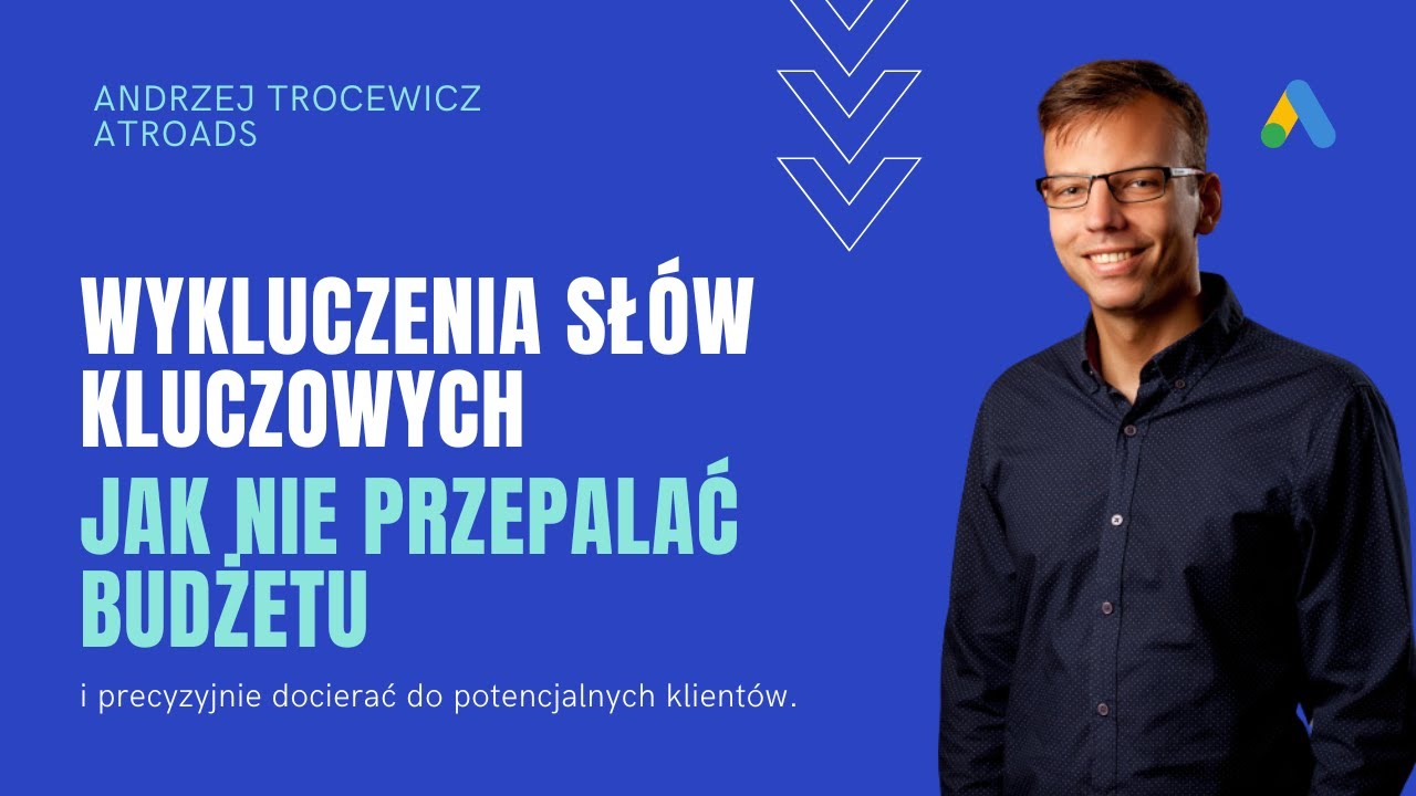 Wykluczenia ❌ słów kluczowych 🗝️ w Google Ads - czyli jak nie marnować budżetu