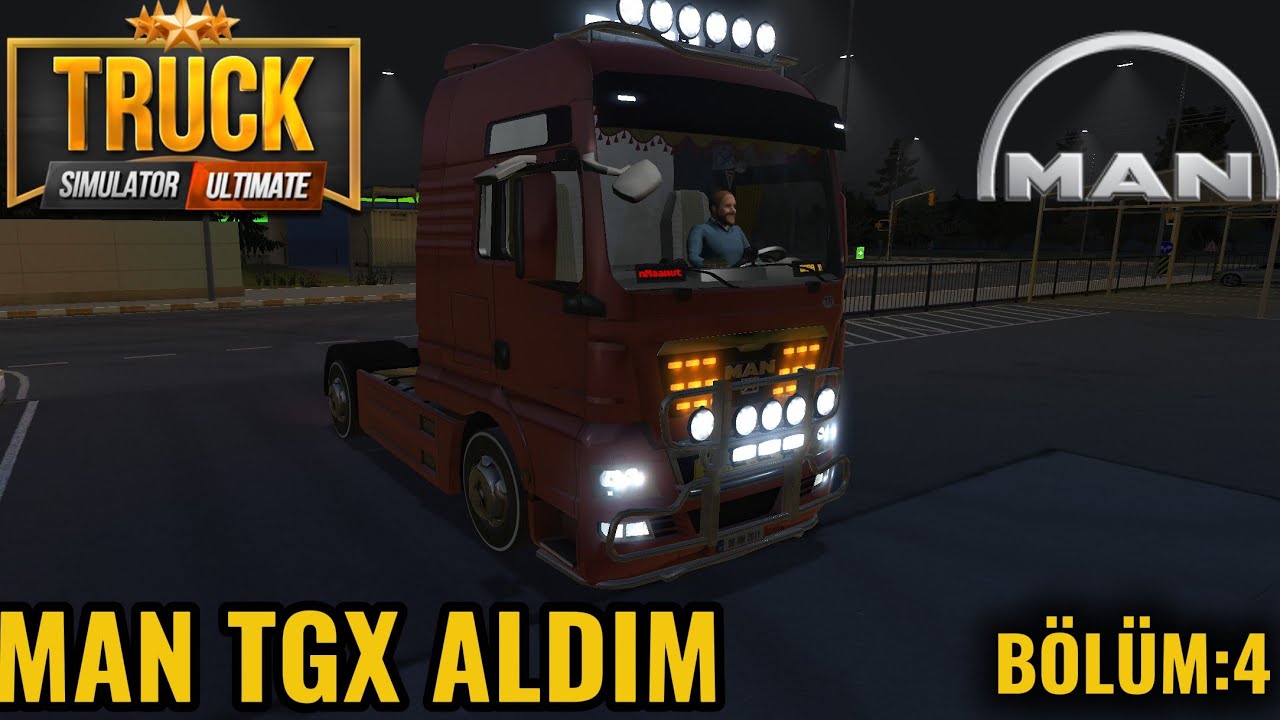 TRUCK SİMULATOR MAN TGX ALDIM BÖLÜM:4