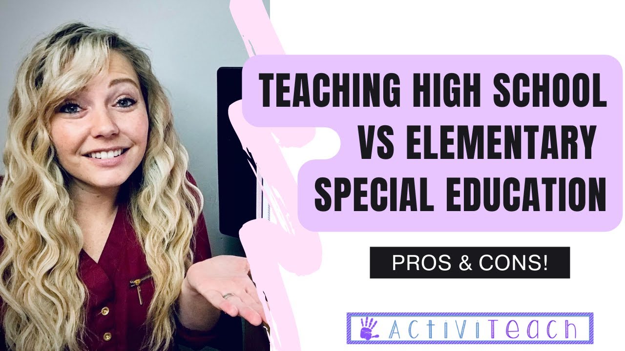 Teaching High School Special Education vs Elementary Special Education | Pros and Cons