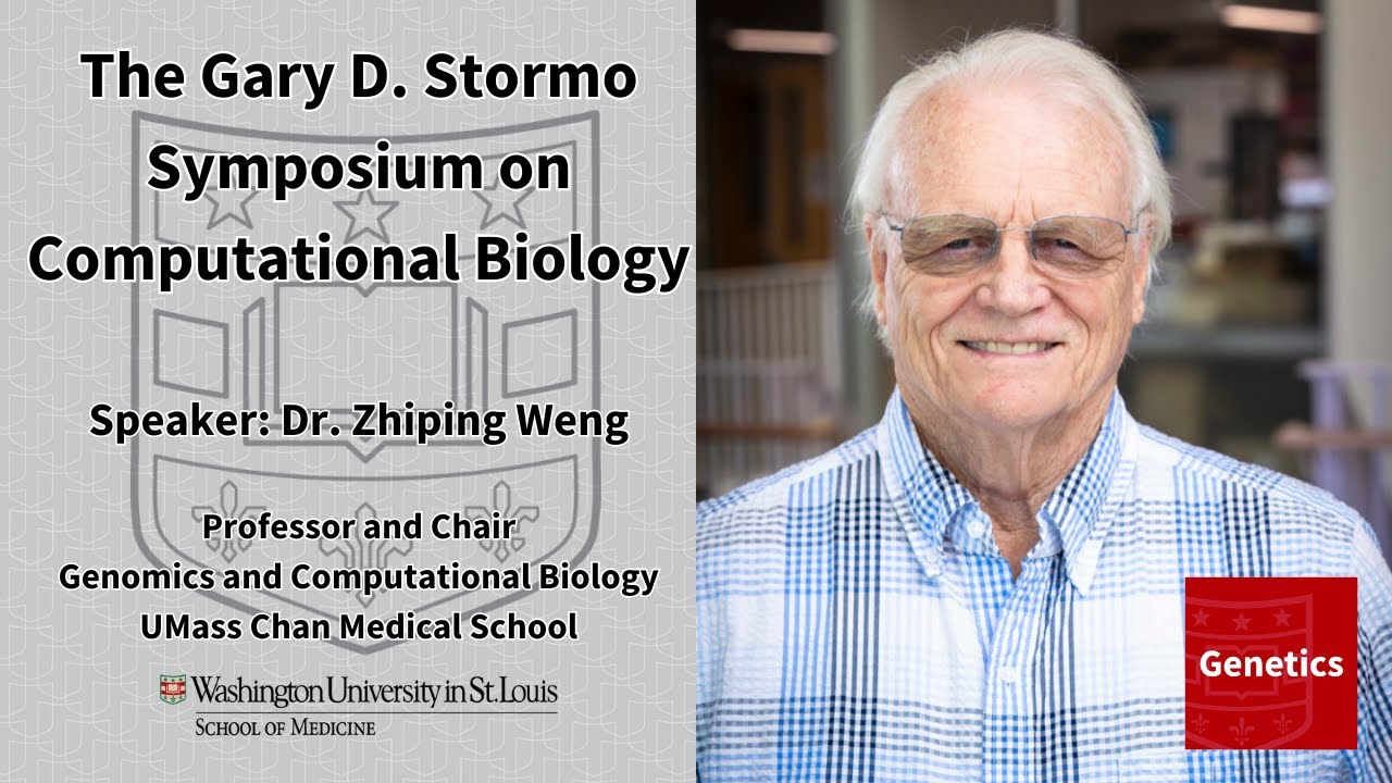 Gary D. Stormo Symposium on Computational Biology - Dr. Zhiping Weng