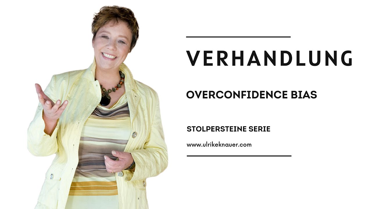 Video Verhandlungstipp Overconfidence Bias