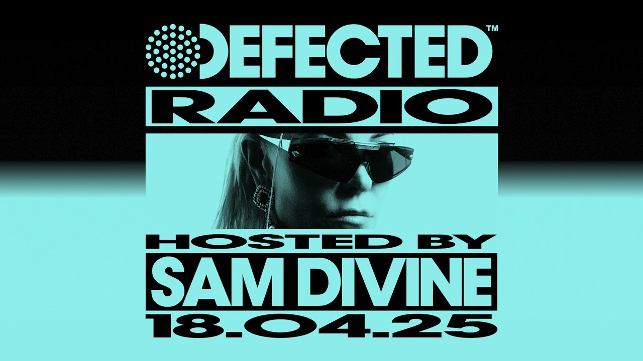 Defected Radio Show Hosted by Sam Divine 18.04.25