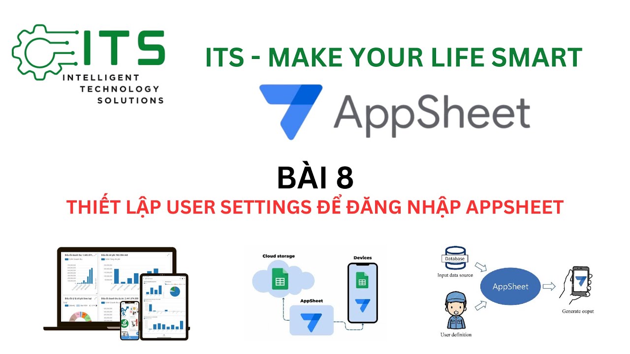 [APPSHEET] Bài 8 - ✅ Thiết lập User Settings đăng nhập appsheet