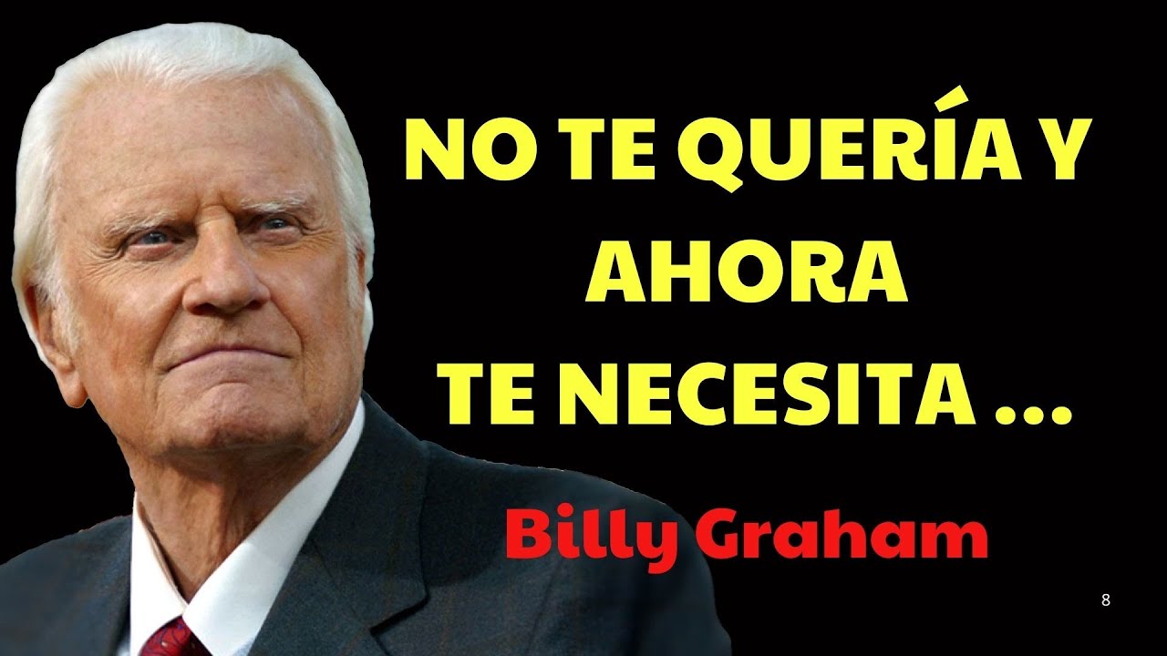 El DÍA En Que Quien Te RECHAZÓ Descubre Que Te NECESITA Más De Lo Que PENSAB | Predicas Billy Graham