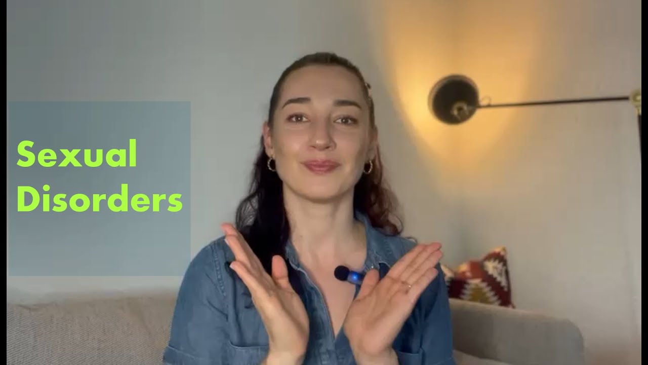 Sexual Disorders Explained: Breaking the Silence & Stigma