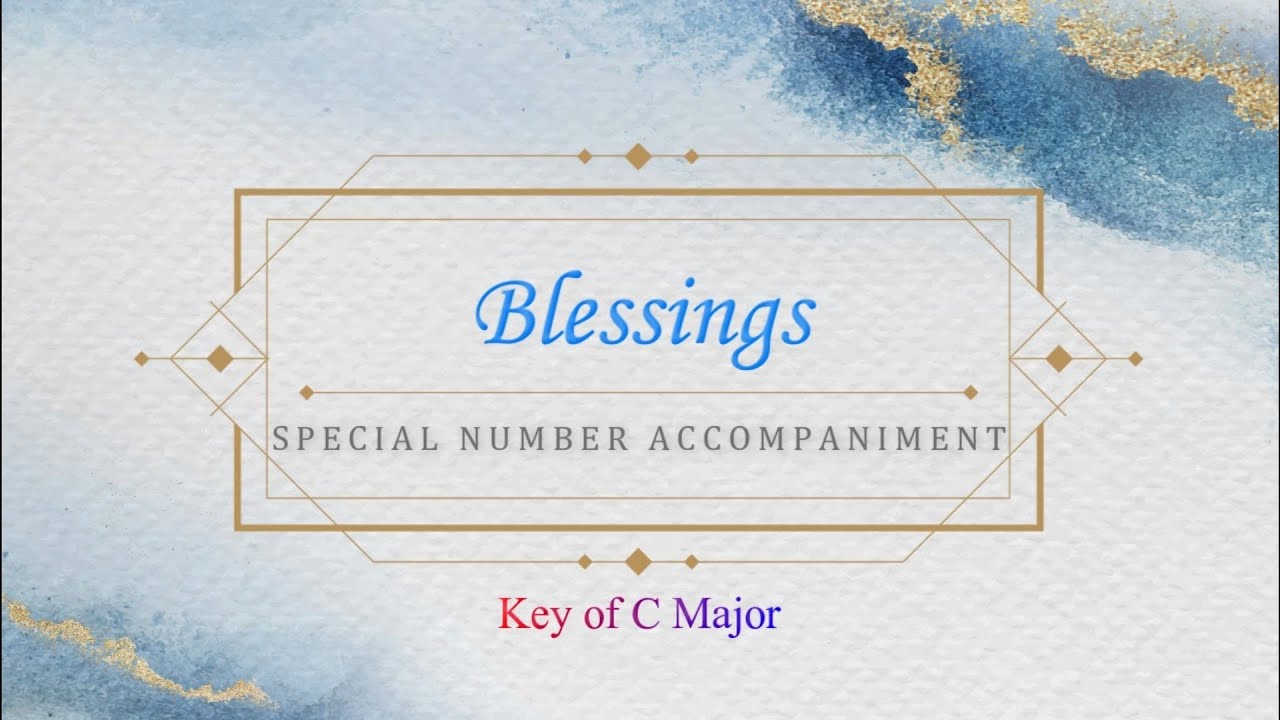 Blessings | Key of C Major | Piano Accompaniment | Lyrics