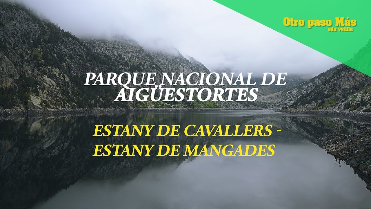 Parque Nacional de Aigüestortes | Presa de Cavallers - Estany de Mangades