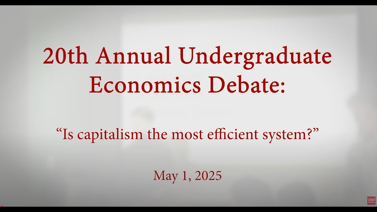 2025 Undergrad Econ Debate: Is capitalism the most efficient system?