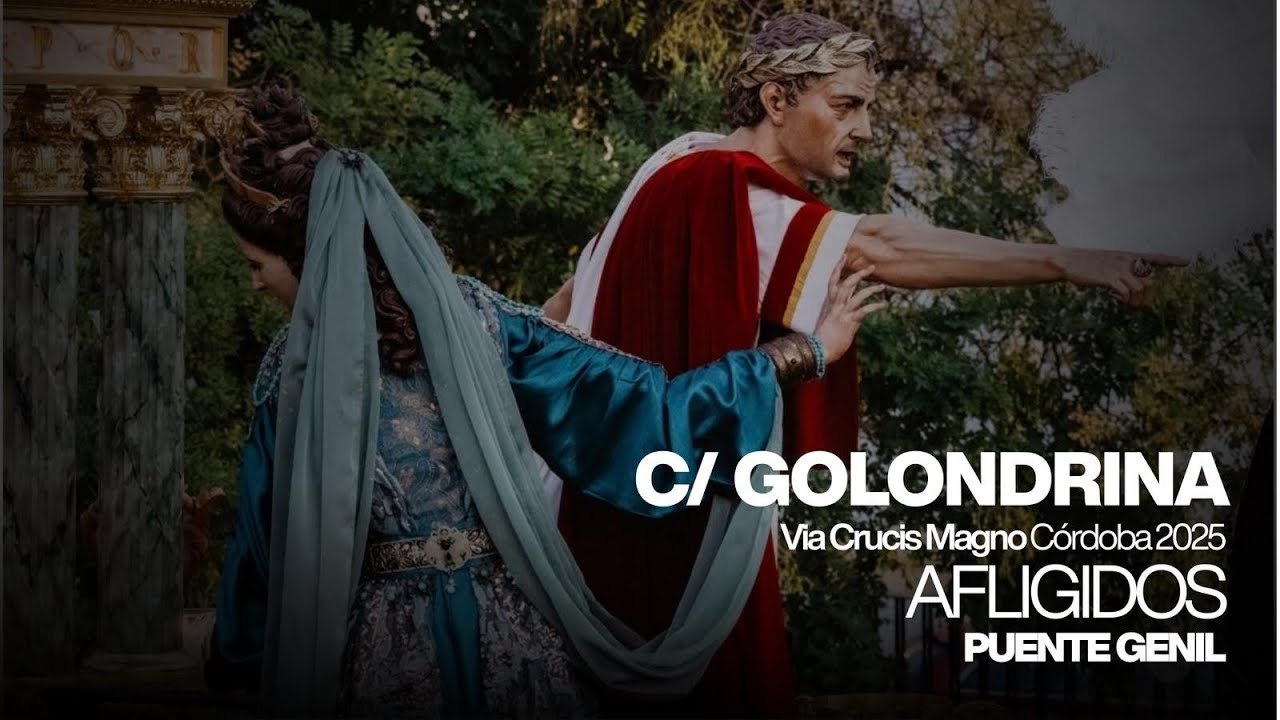 AFLIGIDOS || GOLONDRINAS|| MAGNO V&Iacute;A-CRUCIS C&Oacute;RDOBA || LA ESENCIA DE UN BARRIO