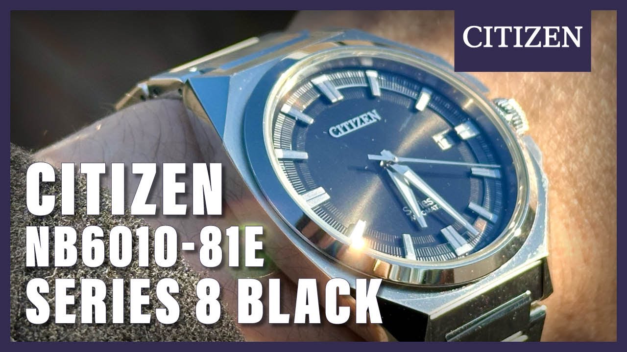 Unboxing The New Citizen Series 8 NB6010-81E