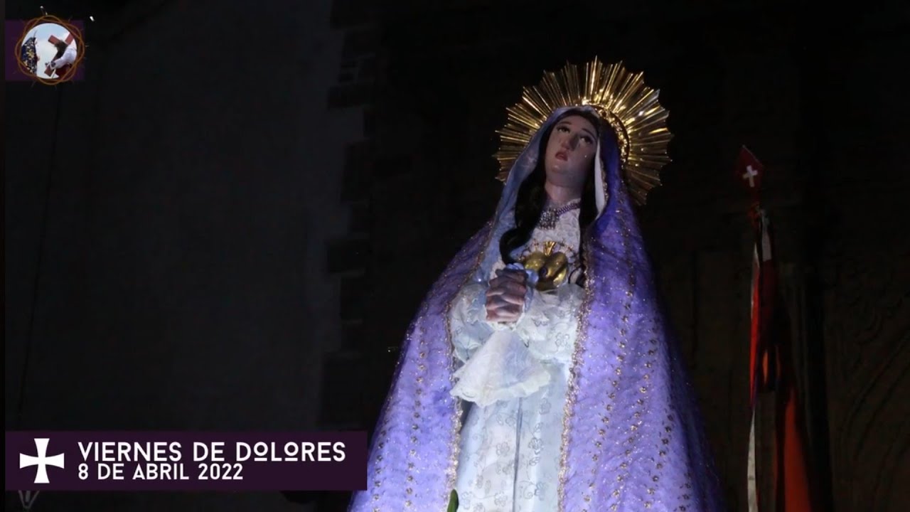 Viernes De Dolores 2022 Semana Santa Teoloyucan Estado de México