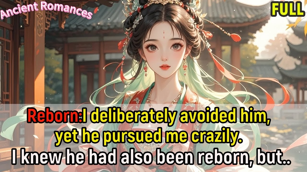 Reborn: I deliberately avoided him, yet he pursued me crazily. I knew he had also been reborn, but..