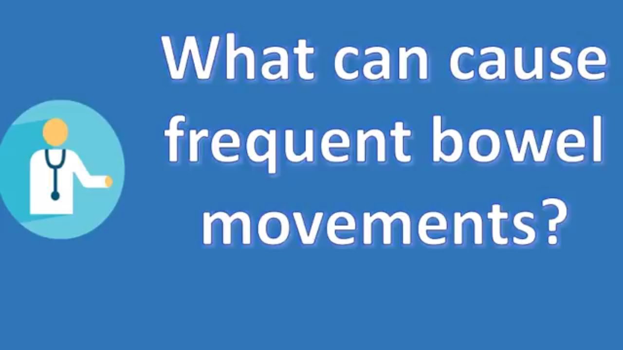 What can cause frequent bowel movements ? | Good Health Channel