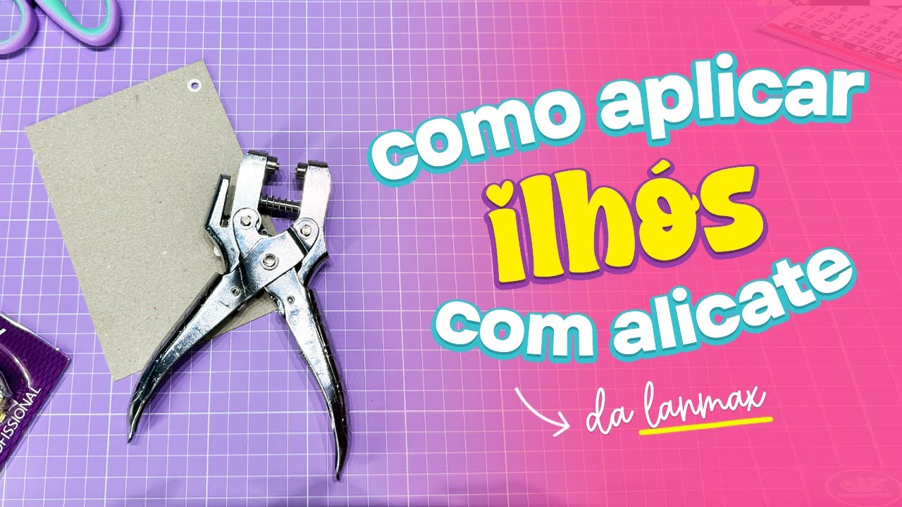 Como aplicar ilhós com o alicate da Lanmax