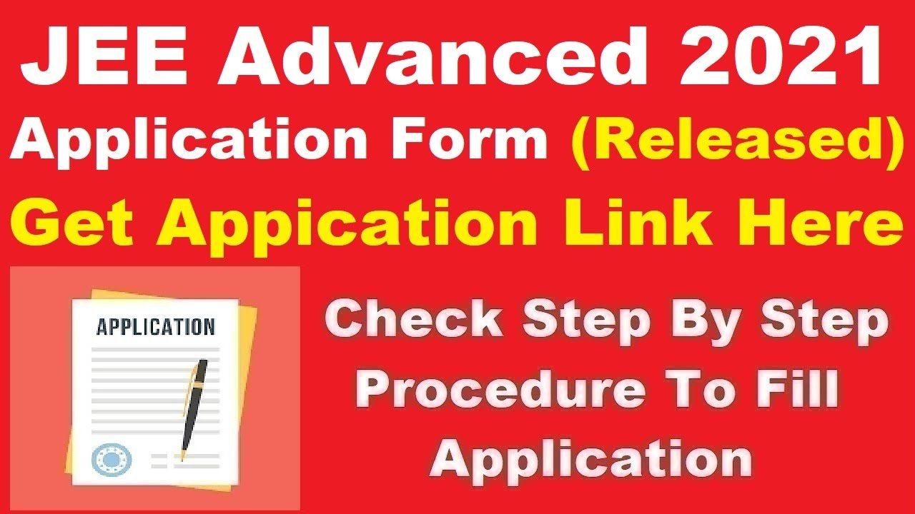 JEE Advaned 2021 Application (Out) - Fill JEE Advanced 2021 Foreign National Candidates Application