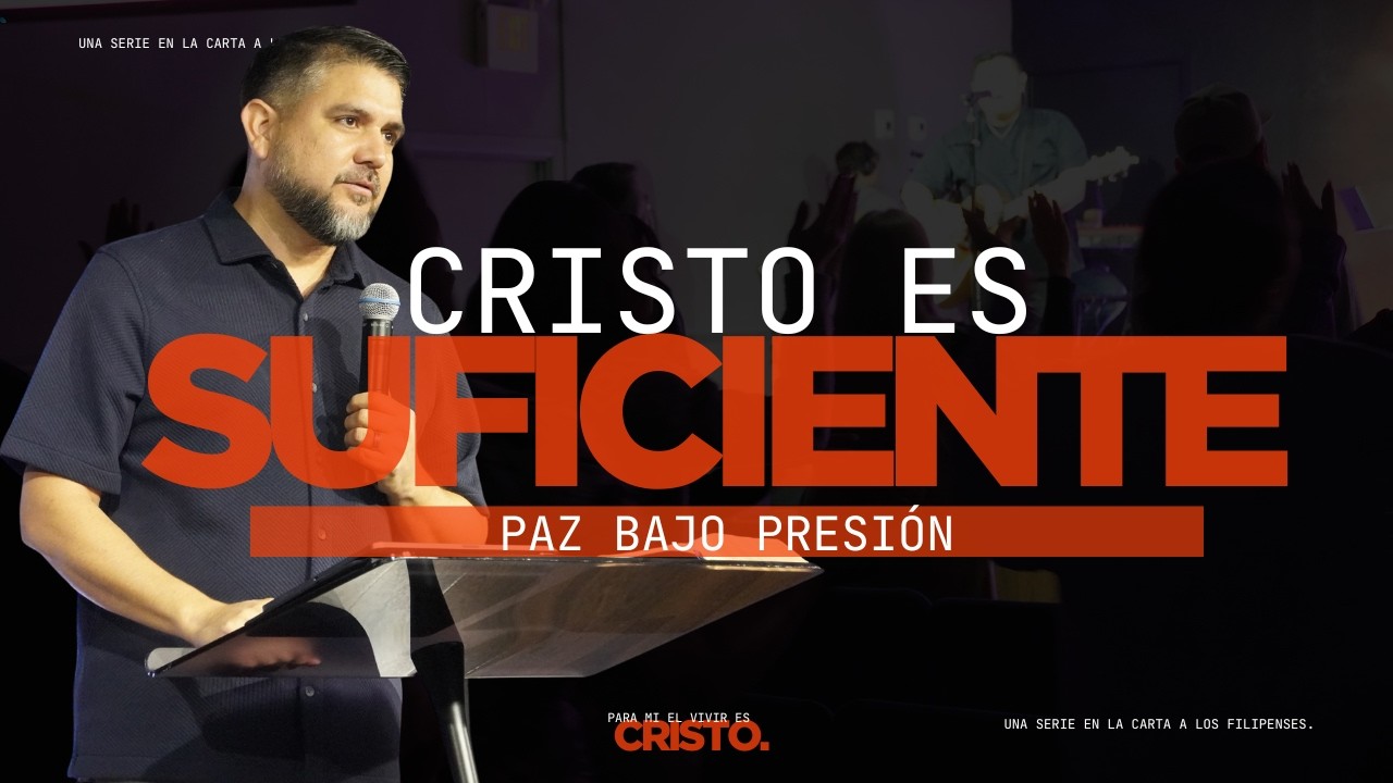 CRISTO ES SUFICIENTE PAZ BAJO PRESIÓN | JOEL PEÑA | SERIE: PARA MI EL VIVIR ES CRISTO