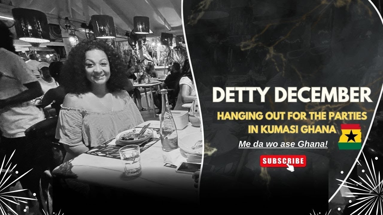 Detty December - Hanging out for the party party parties! in Kumasi Ghana