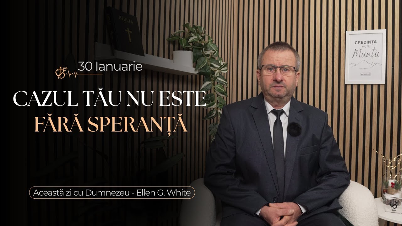 Devoțional | Cazul tău nu este fără speranță | 30 Ianuarie