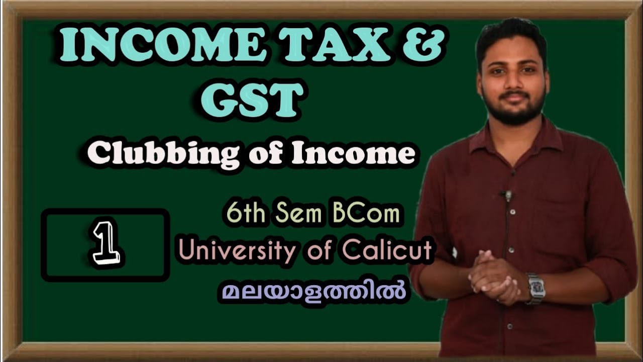 Clubbing of Income | Income Tax and GST | Calicut University | Exam oriented|BCom/M.Com | Malayalam