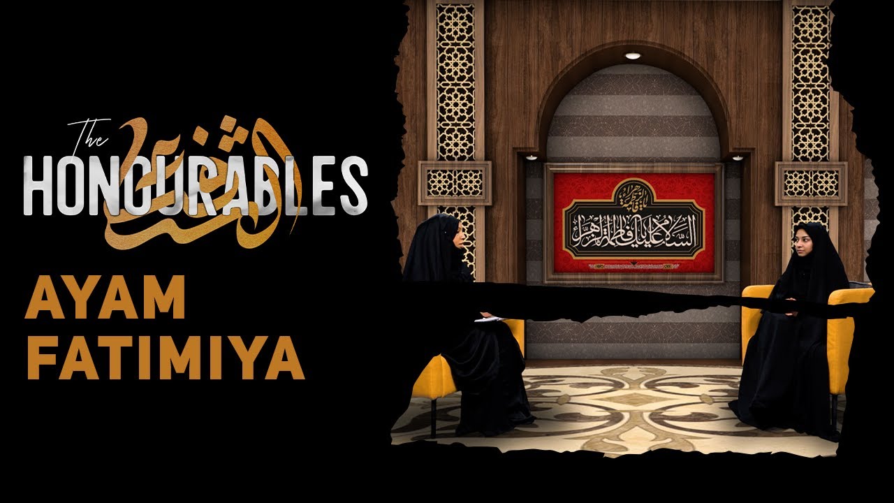 The Honourables - Ayam Fatimiya - Martyrdom of Lady Fatima (sa)