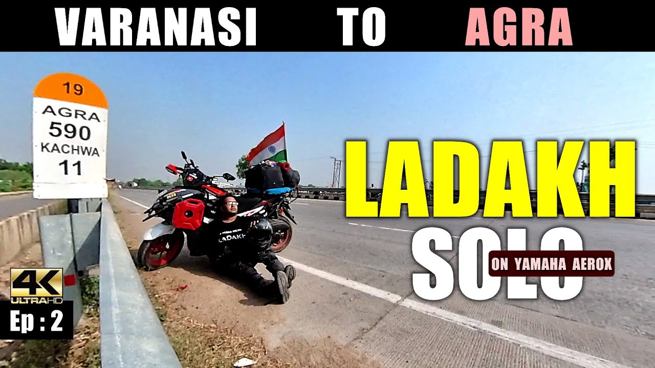 2️⃣ : Varanasi to Agra | Solo Ride to Ladakh on Scooty | Ladakh ride on Aerox @FINALDESTINATION1