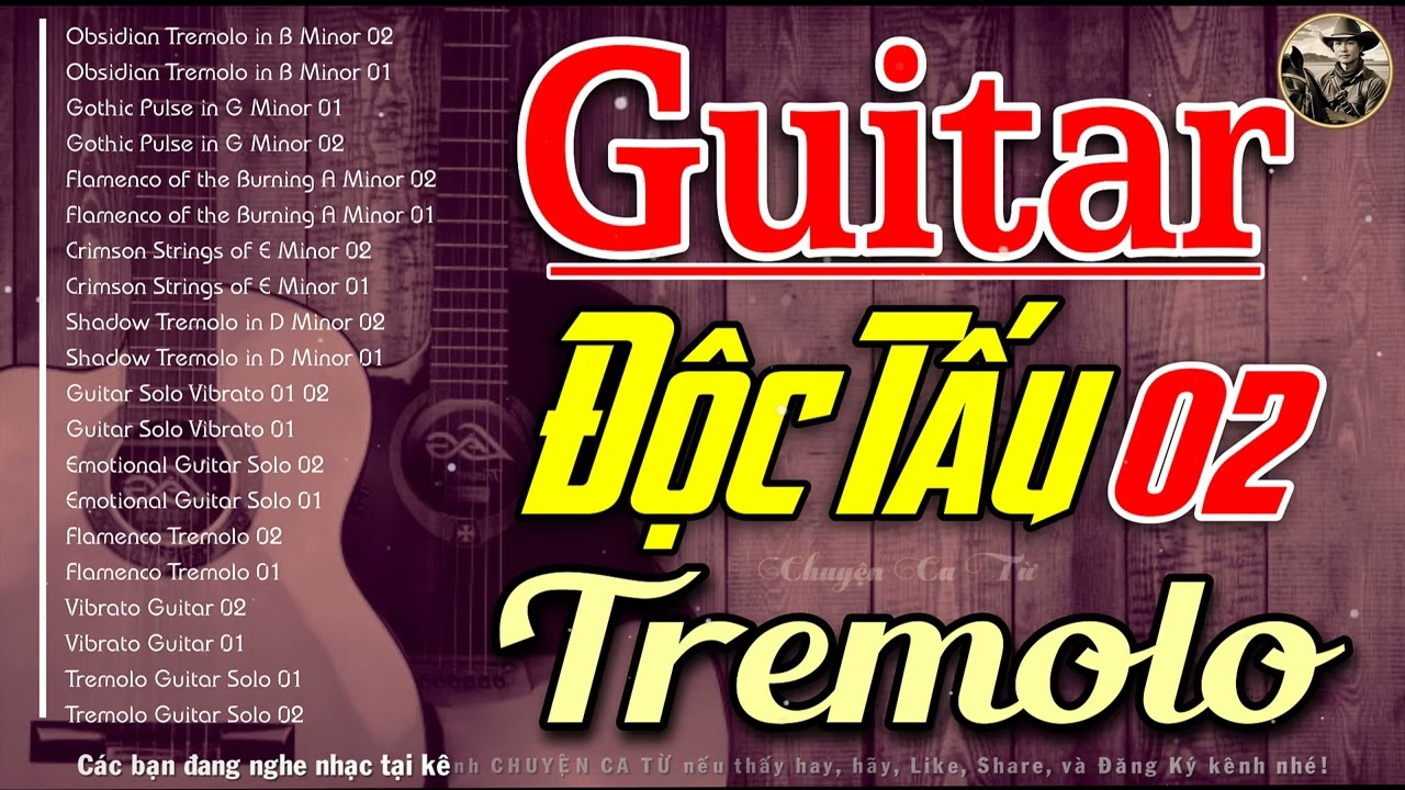 Nhạc Không Lời Độc Tấu Guitar Tremolo Vol 02 | Nhạc Thư Giãn, Tĩnh Tâm