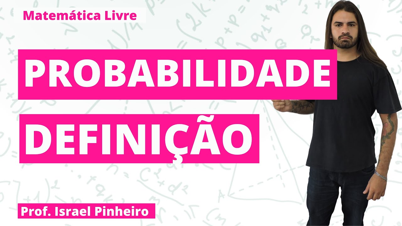Probabilidade Definição e Elementos - Problemas Elementares