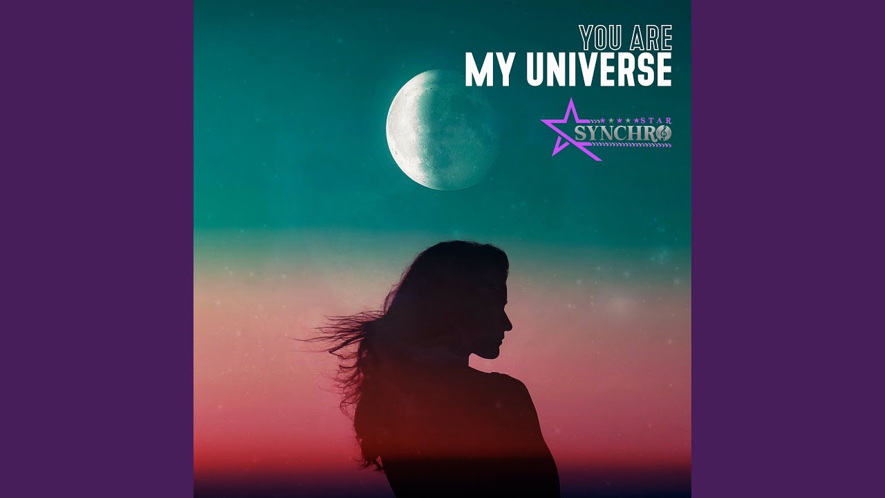 You Are My Universe